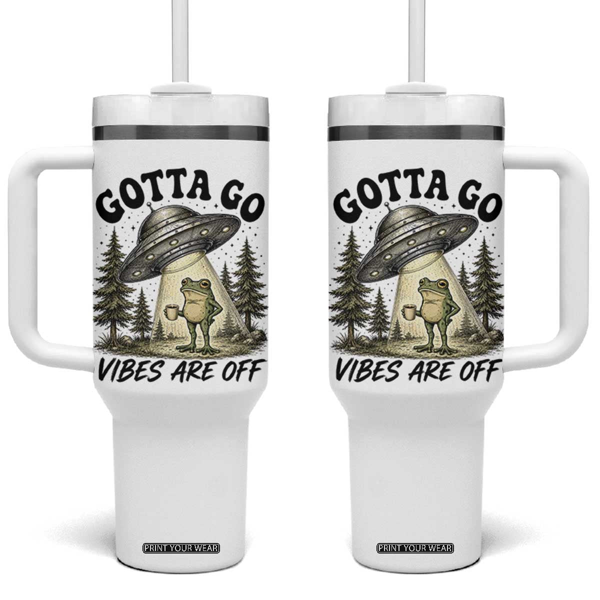Funny Frog Alien Abduction Tumbler With Handle Gotta Go Vibes Are Off UFO Forest TS11 One Size: 40 oz White Print Your Wear