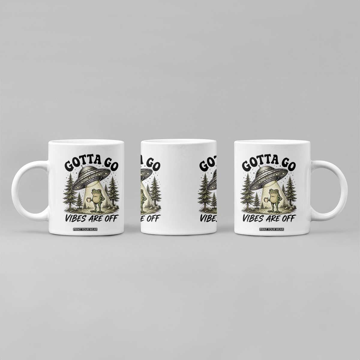 Funny Frog Alien Abduction Coffee Mug Gotta Go Vibes Are Off UFO Forest TS11 Print Your Wear