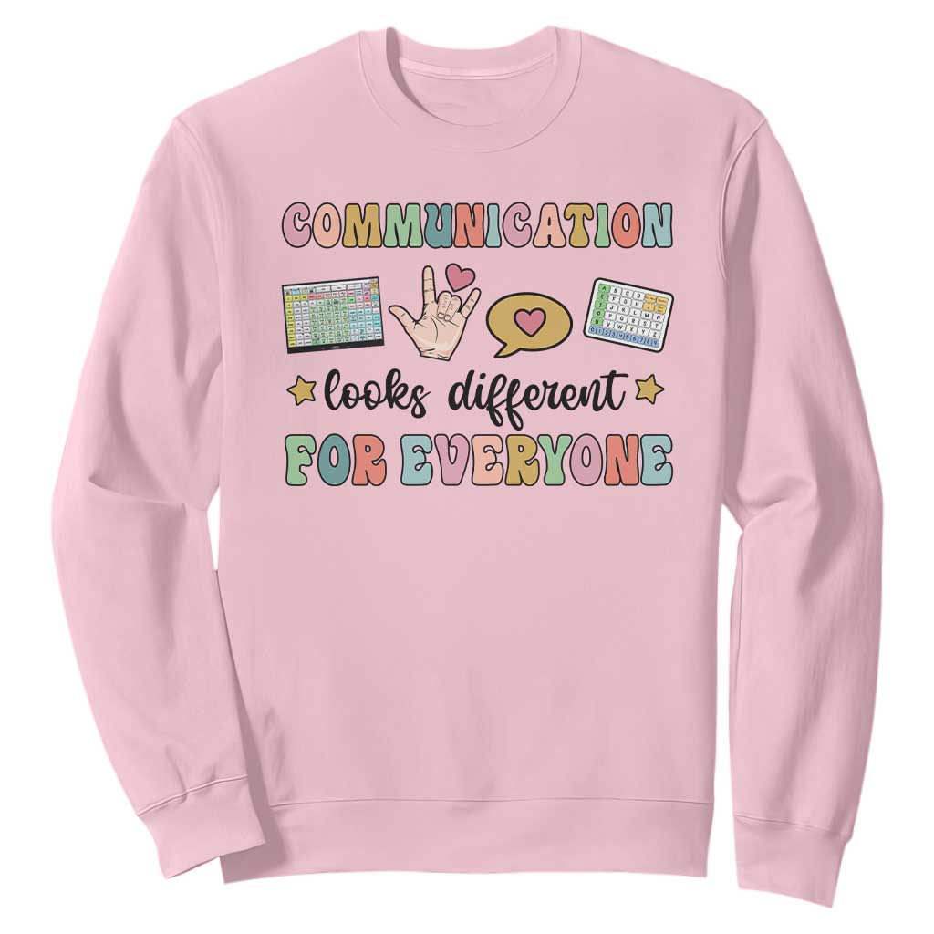 Special Education Teacher Sweatshirt Communication Looks Different For Everyone Autism Speech Therapy TS11 Light Pink Print Your Wear