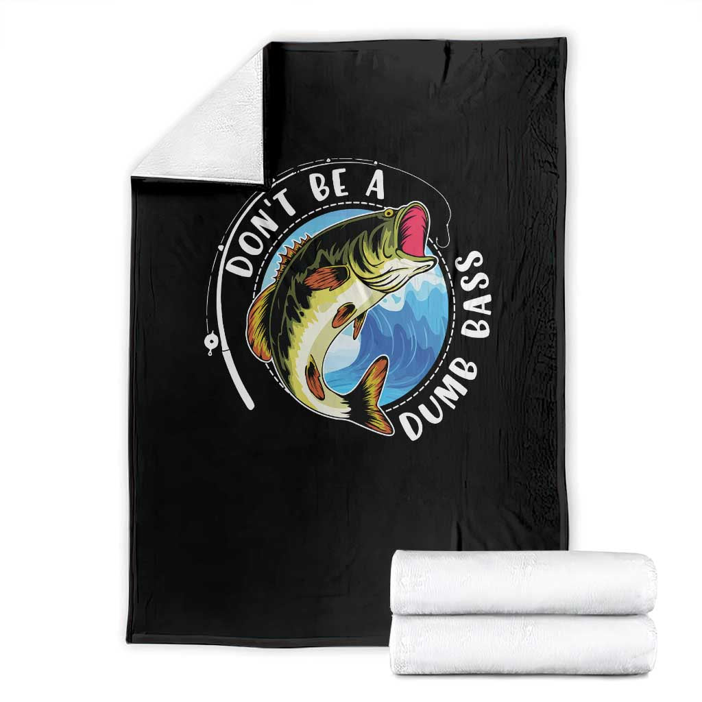 Funny Fishing Throw Blanket Don't Be A Dumb Bass Fishing Rod