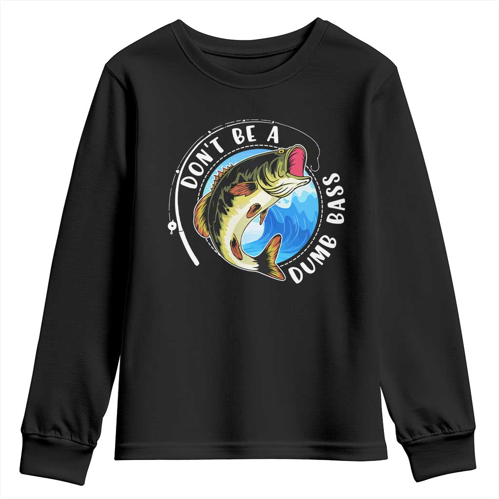 Funny Fishing Youth Sweatshirt Don't Be A Dumb Bass Fishing Rod