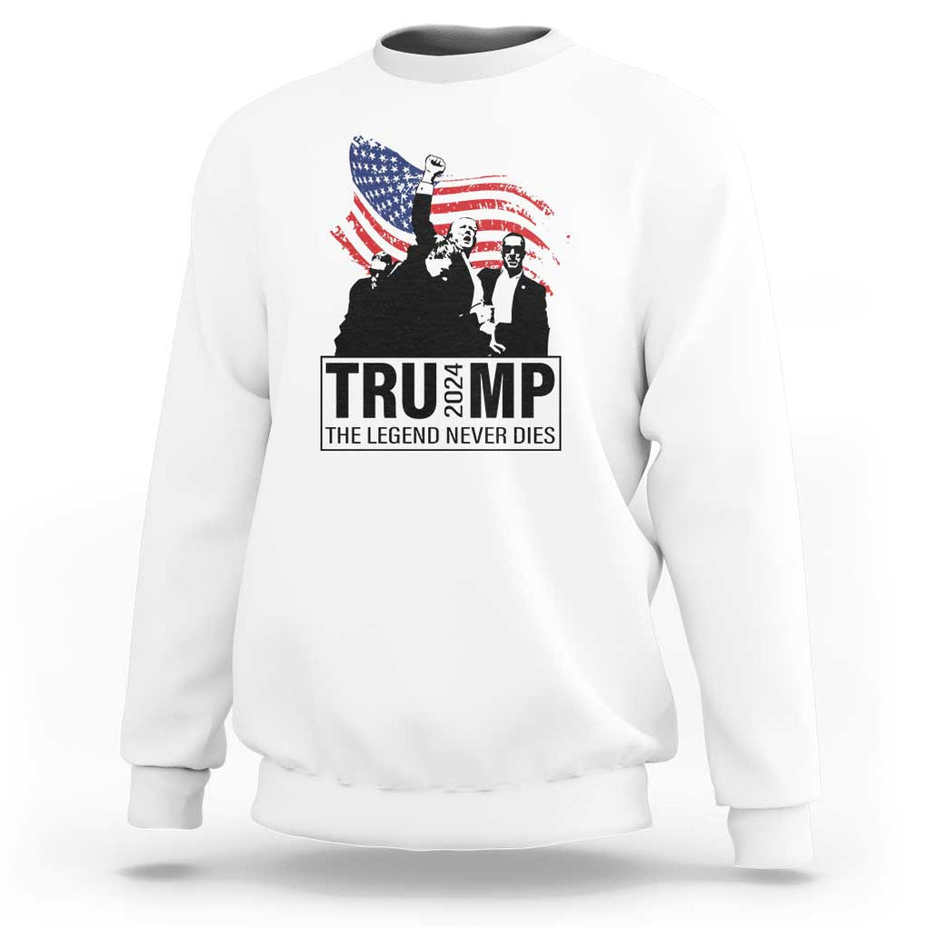 Trump The Legend Never Dies 2024 Sweatshirt American Flag Raised Fist TS11 White Print Your Wear