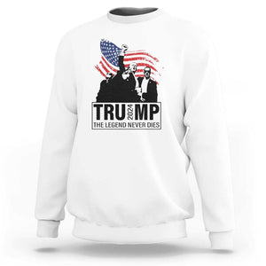 Trump The Legend Never Dies 2024 Sweatshirt American Flag Raised Fist TS11 White Print Your Wear