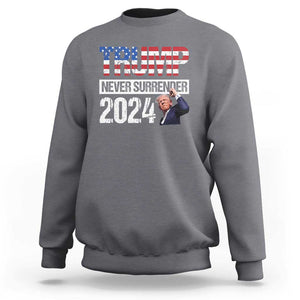 Trump Never Surrender 2024 Sweatshirt American Flag Raised Fist TS11 Charcoal Print Your Wear