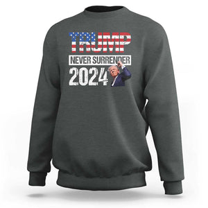 Trump Never Surrender 2024 Sweatshirt American Flag Raised Fist TS11 Dark Heather Print Your Wear