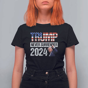 Trump Never Surrender 2024 T Shirt For Women American Flag Raised Fist TS11 Black Print Your Wear