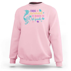 Funny Back To School Sweatshirt This Mermaid Is Headed To 1st Grade Bubbles Starfish Seashell TS11 Light Pink Print Your Wear