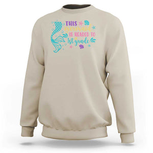 Funny Back To School Sweatshirt This Mermaid Is Headed To 1st Grade Bubbles Starfish Seashell TS11 Sand Print Your Wear