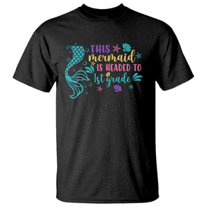 Funny Back To School T Shirt This Mermaid Is Headed To 1st Grade Bubbles Starfish Seashell TS11 Black Print Your Wear