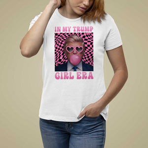 In My Trump Girl Era T Shirt For Women Retro Groove Pink Bubble Gum Glasses TS11 White Print Your Wear