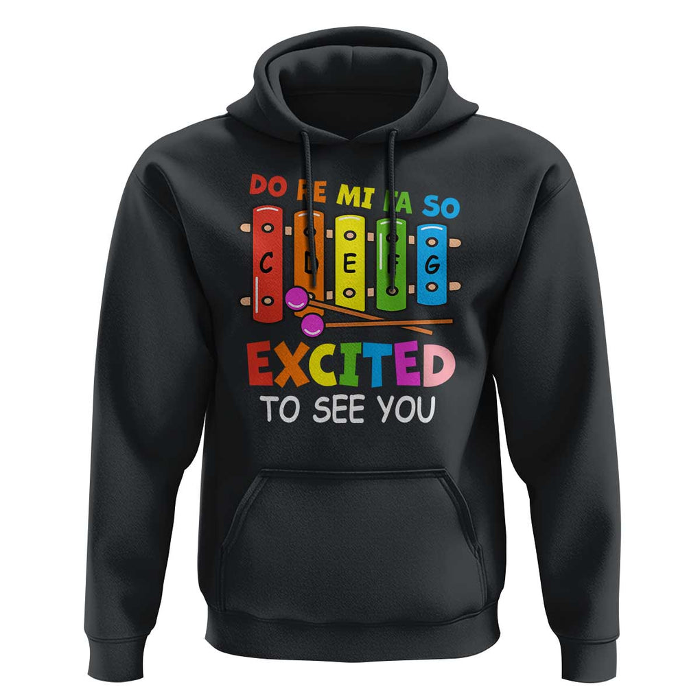 Music Teacher Hoodie Do Re Mi Fa So Excited To See You Back To School TS11 Black Print Your Wear