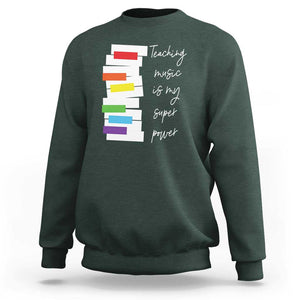 Music Teacher Sweatshirt Teaching Music Is My Superpower TS11 Dark Forest Green Print Your Wear