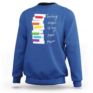 Music Teacher Sweatshirt Teaching Music Is My Superpower TS11 Royal Blue Print Your Wear