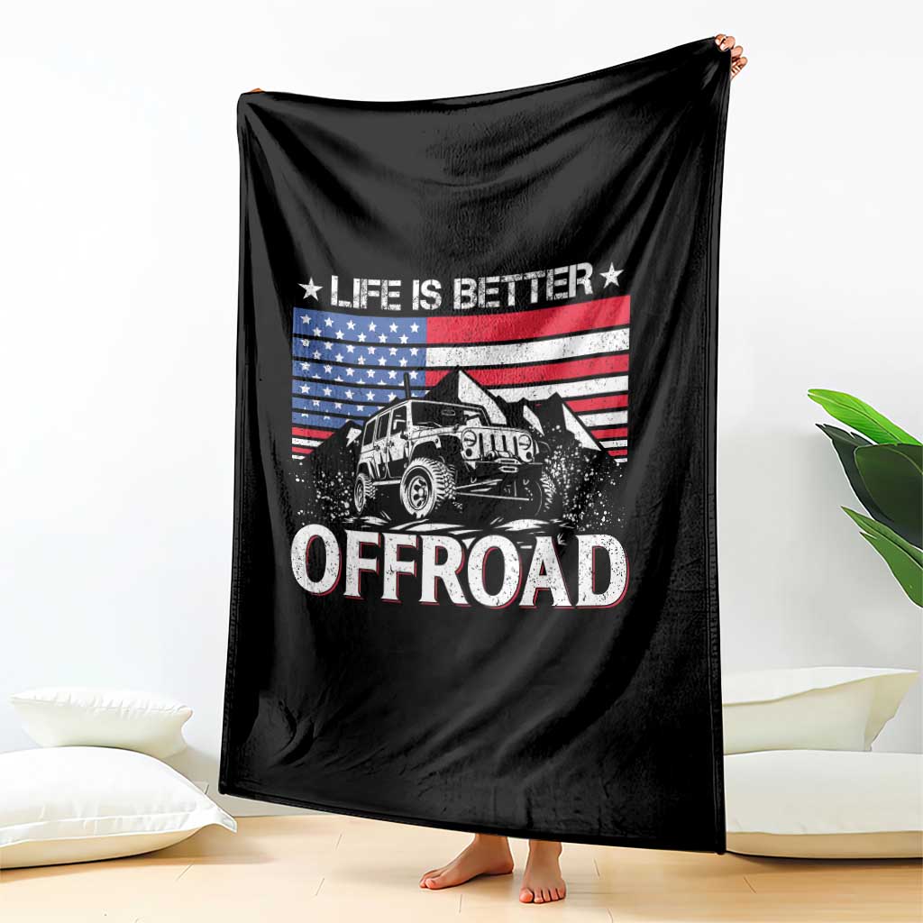 Life Is Better Off Road Car Throw Blanket American Flag Mountain Adventure TS11 Print Your Wear