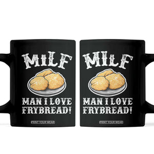 Funny MILF Man I love Frybread Coffee Mug Native American Food