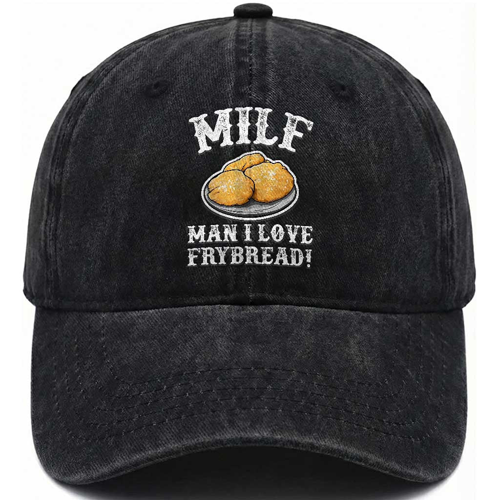 Funny MILF Man I love Frybread Washed Cotton Baseball Cap Native American Food