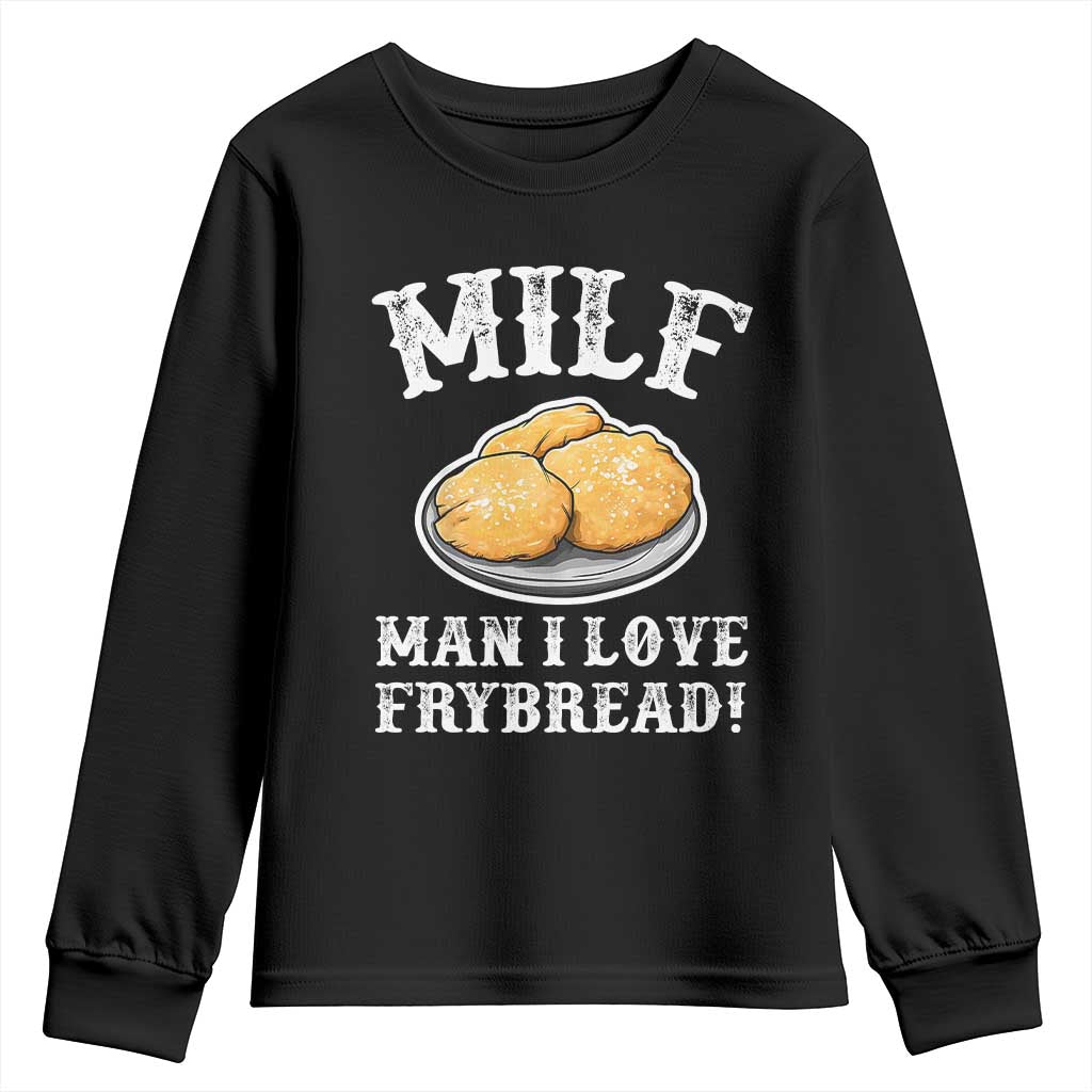 Funny MILF Man I love Frybread Youth Sweatshirt Native American Food