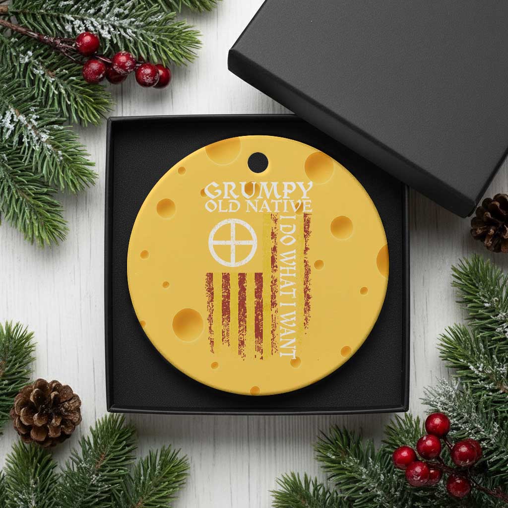 Funny Native American Ceramic Ornament Grumpy Old Native I Do What I Want American Flag TS11 1pc Yellow Cheese Print Your Wear