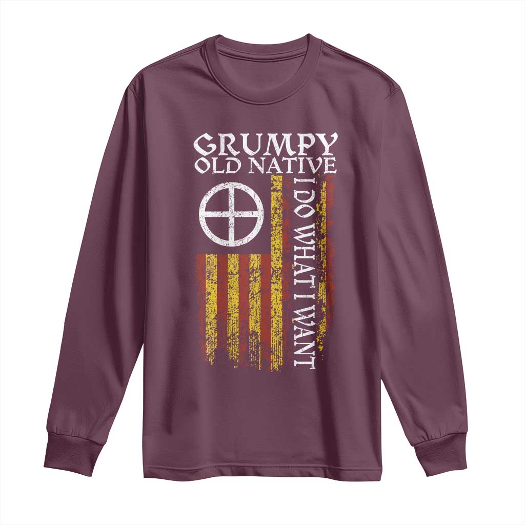 Funny Native American Long Sleeve Shirt Grumpy Old Native I Do What I Want American Flag TS11 Maroon Print Your Wear