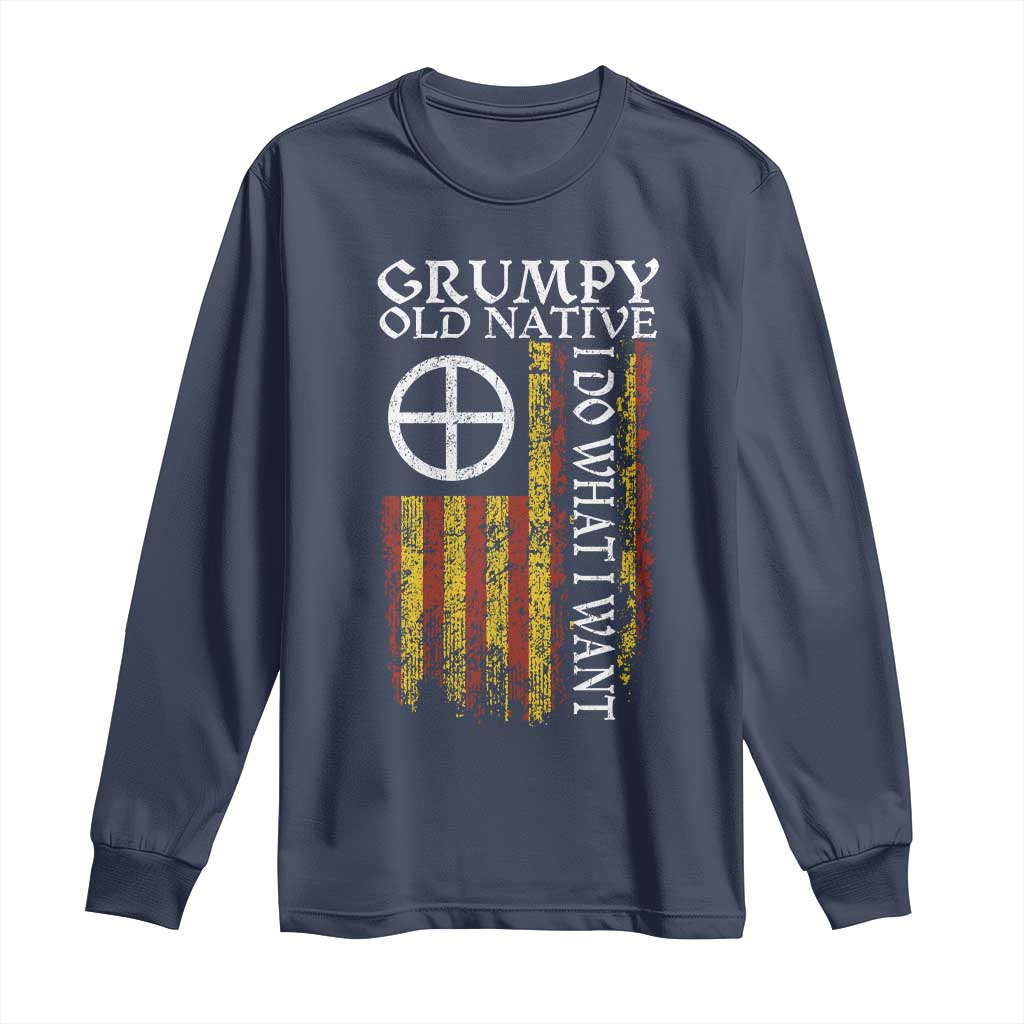 Funny Native American Long Sleeve Shirt Grumpy Old Native I Do What I Want American Flag TS11 Navy Print Your Wear