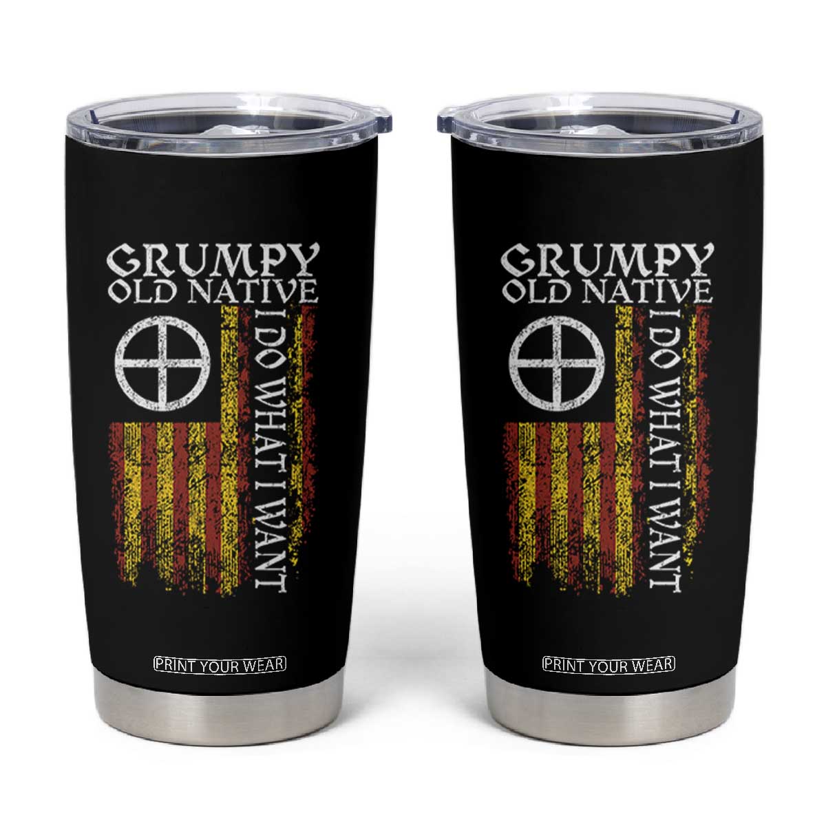 Funny Native American Tumbler Cup Grumpy Old Native I Do What I Want American Flag TS11 Black Print Your Wear