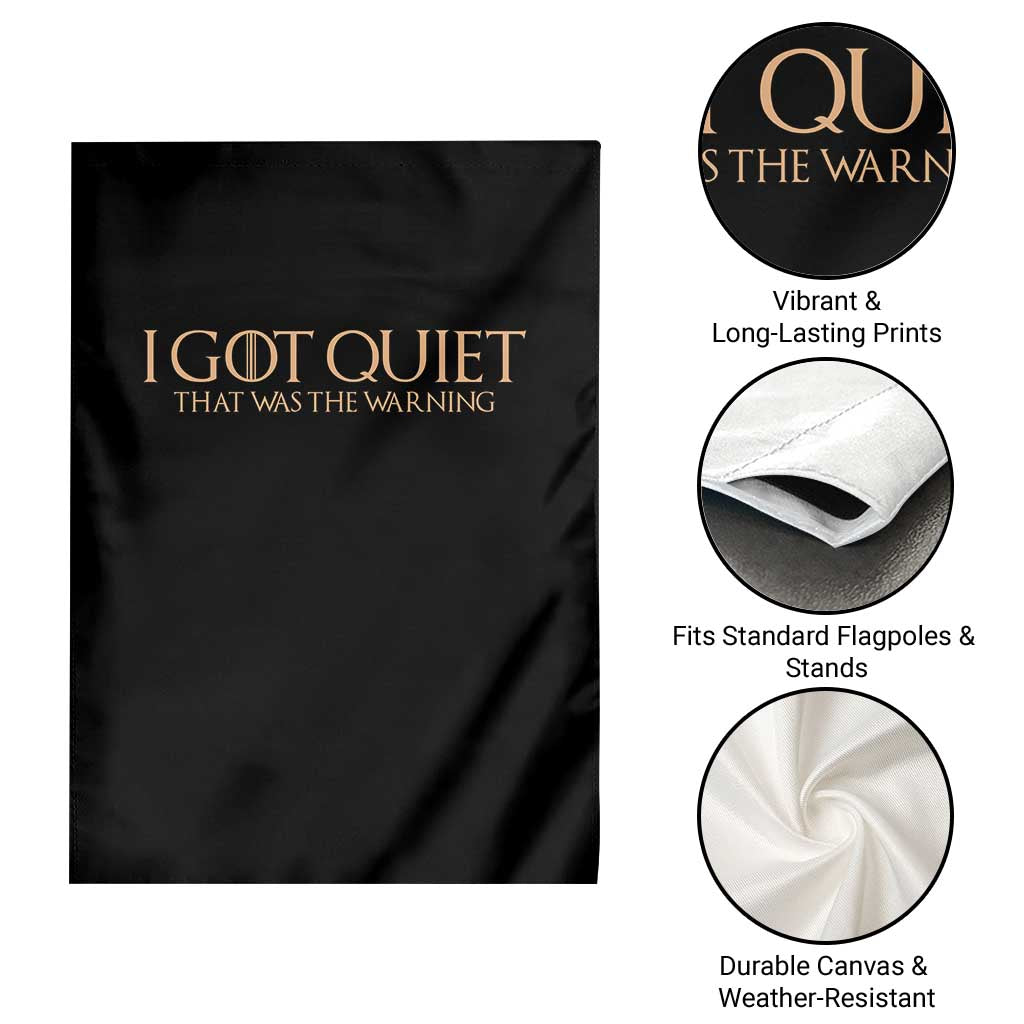 I Got Quiet That Was The Warning Garden Flag Funny Sarcastic Mood TS11 Print Your Wear