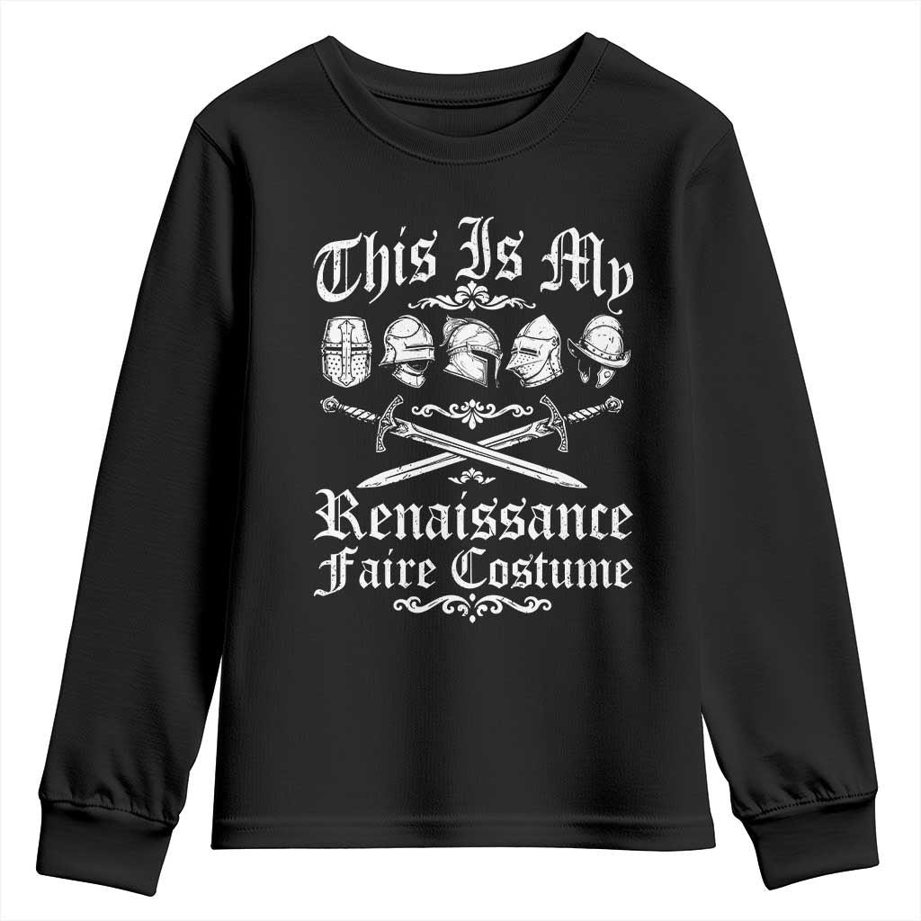This Is My Renaissance Faire Costume Youth Sweatshirt Funny Medieval History Lover Festival TS11 Black Print Your Wear