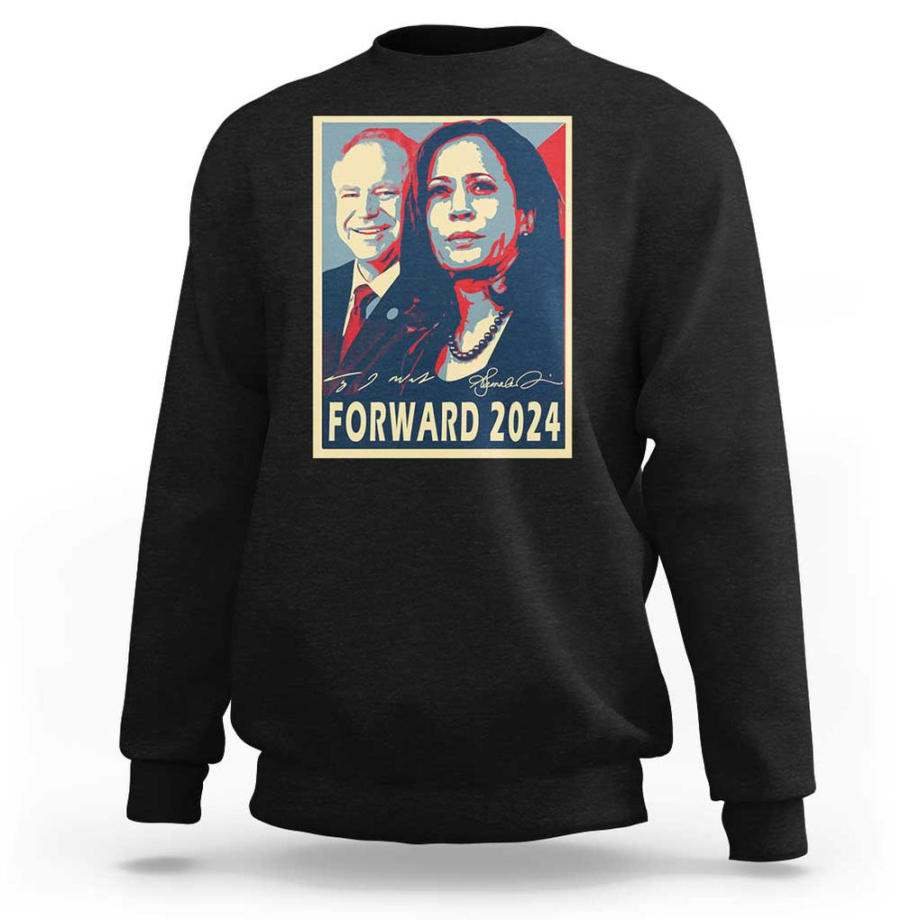 Harris Walz Sweatshirt Forward 2024 Not Going Back Signature Portraits TS11 Black Print Your Wear