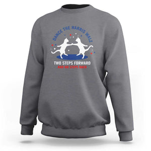 Kamala Walz Supporter Sweatshirt Dance The Harris Walz Two Steps Forward And No Steps Back Cat TS11 Charcoal Print Your Wear