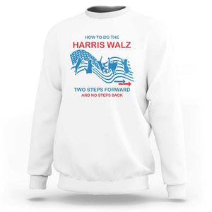 Kamala Walz Supporter Sweatshirt How To Do The Harris Walz Two Steps Forward And No Steps Back American Flag Cat TS11 White Print Your Wear