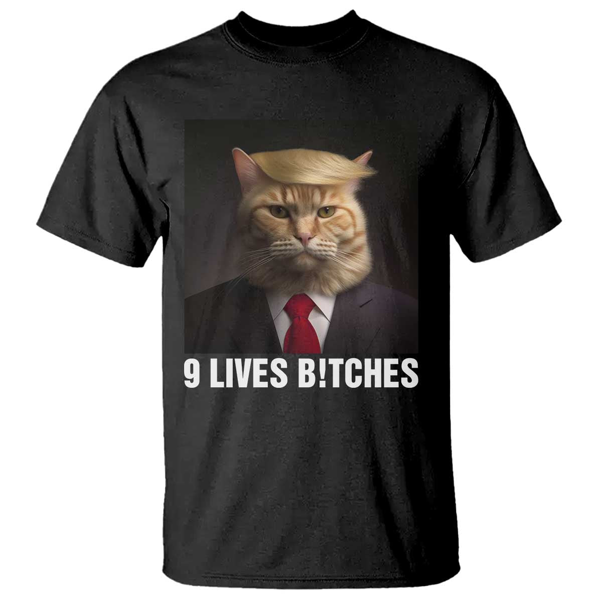 Funny Trump Supporter T Shirt 9 Lives Bitches Cat Trump Blond Hair You Missed TS11 Black Print Your Wear