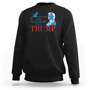 Trump Supporter Sweatshirt Save Our Pets Vote Trump Cat Star Presidential Election TS11 Black Print Your Wear