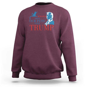 Trump Supporter Sweatshirt Save Our Pets Vote Trump Cat Star Presidential Election TS11 Maroon Print Your Wear