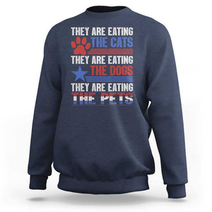 Funny Trump Supporter 2024 Sweatshirt They're Eating The Cats They're Eating The Dogs They're Eating The Pets Paw Star TS11 Navy Print Your Wear