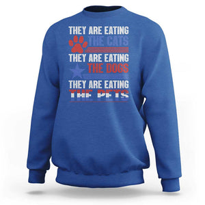 Funny Trump Supporter 2024 Sweatshirt They're Eating The Cats They're Eating The Dogs They're Eating The Pets Paw Star TS11 Royal Blue Print Your Wear