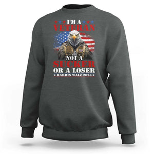 Harris Walz 2024 Sweatshirt I'm A Veteran Not A Sucker Or A Loser Eagle American Flag TS11 Dark Heather Print Your Wear