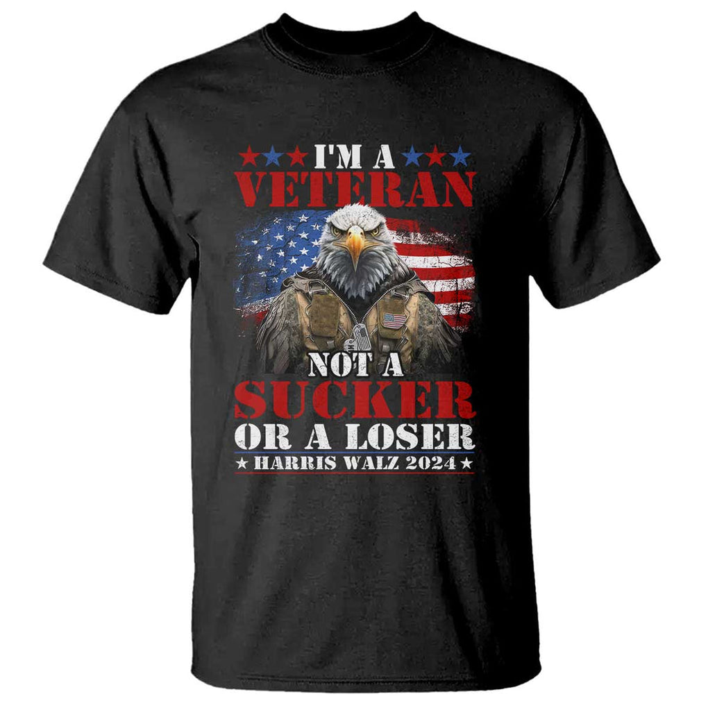 Harris Walz 2024 T Shirt I'm A Veteran Not A Sucker Or A Loser Eagle American Flag TS11 Black Print Your Wear