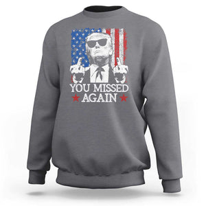 Funny Trump Sweatshirt You Missed Again 0 2 American Flag Stripes Star TS11 Charcoal Print Your Wear