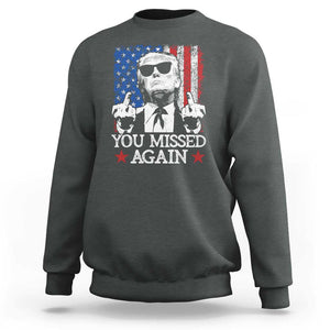 Funny Trump Sweatshirt You Missed Again 0 2 American Flag Stripes Star TS11 Dark Heather Print Your Wear