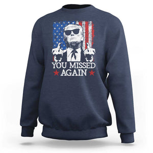 Funny Trump Sweatshirt You Missed Again 0 2 American Flag Stripes Star TS11 Navy Print Your Wear