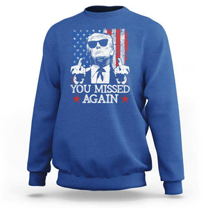 Funny Trump Sweatshirt You Missed Again 0 2 American Flag Stripes Star TS11 Royal Blue Print Your Wear