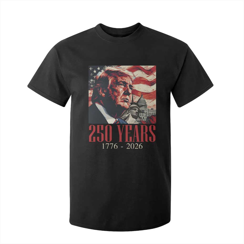 250 Years Trump T Shirt For Kid 250th American Anniversary Independence Statue Of Liberty TS11 Black Print Your Wear