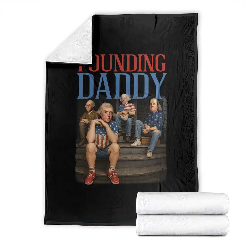 Funny 4th Of July Patriotic Founding Daddy Founding Fathers Throw Blanket TS11 Black Print Your Wear