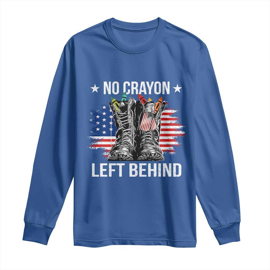 No Crayon Left Behind Long Sleeve Shirt Corps Squad Military Our Marine Troop Combat Boots TS11 Royal Blue Print Your Wear