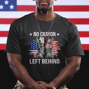 No Crayon Left Behind T Shirt Corps Squad Military Our Marine Troop Combat Boots TS11 Black Print Your Wear