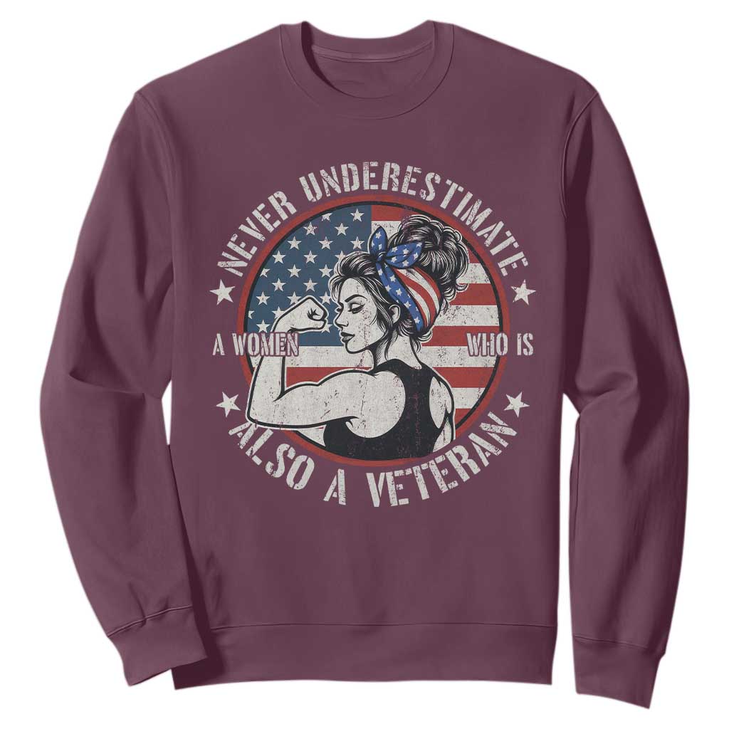Never Underestimate A Women Who Is Also A Veteran Sweatshirt Female Veteran TS11 Maroon Print Your Wear