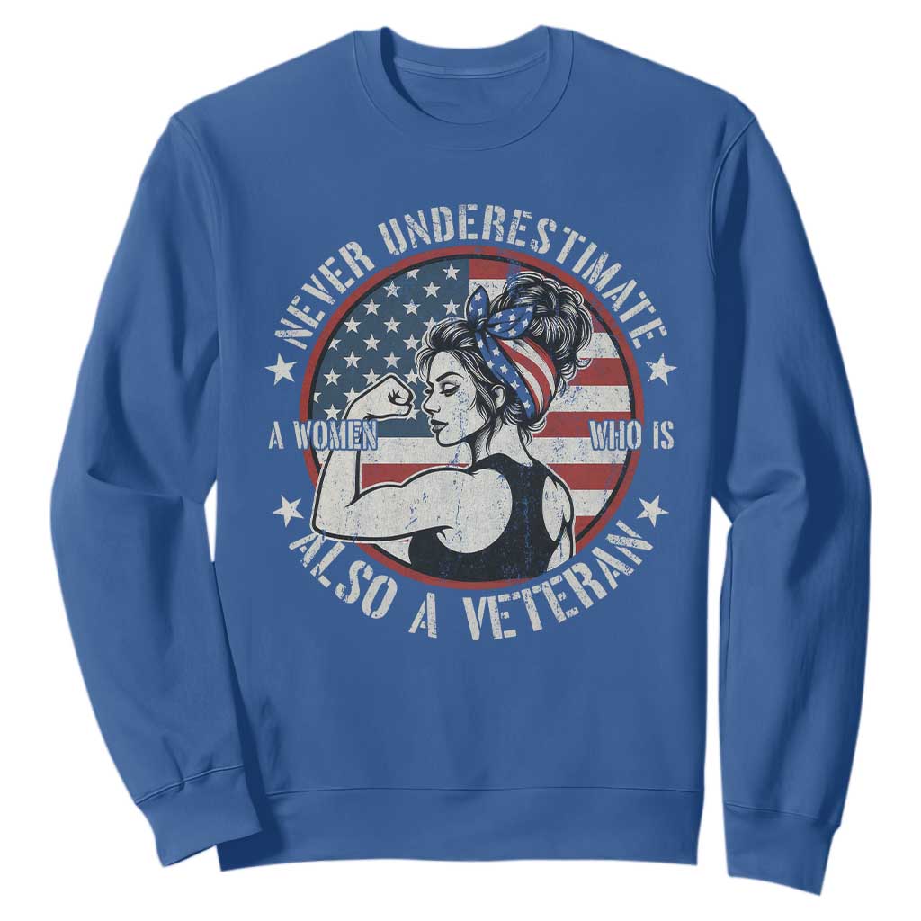 Never Underestimate A Women Who Is Also A Veteran Sweatshirt Female Veteran TS11 Royal Blue Print Your Wear