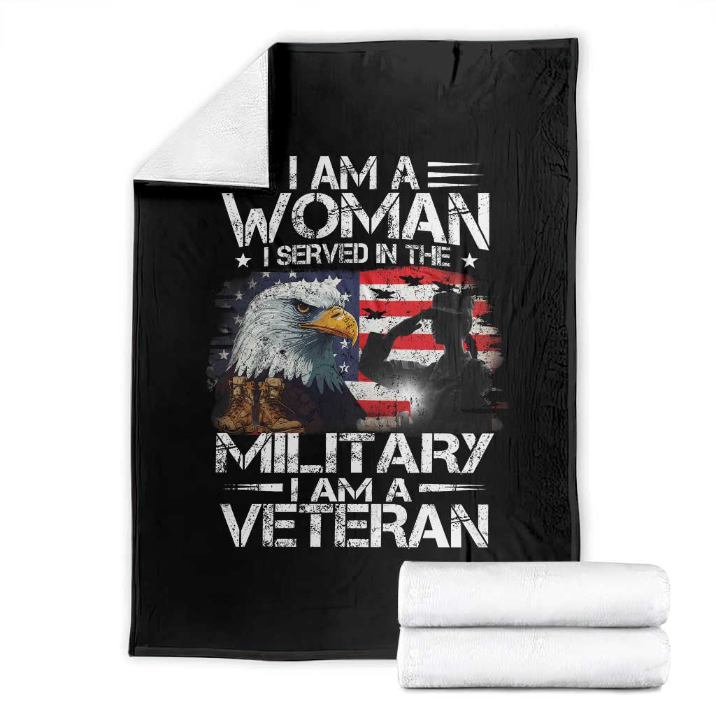 Female Veteran Throw Blanket I Am A Woman I Served In The Military I Am A Veteran