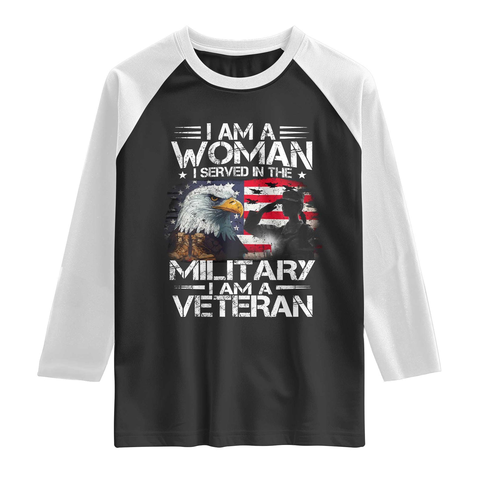 Female Veteran Raglan Shirt I Am A Woman I Served In The Military I Am A Veteran