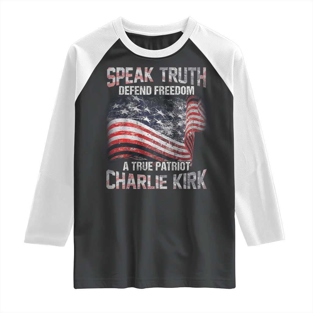 Speak Truth Defend Freedom A True Patriot Charlie Kirk Raglan Shirt Vintage American Flag TS11 Black White Print Your Wear